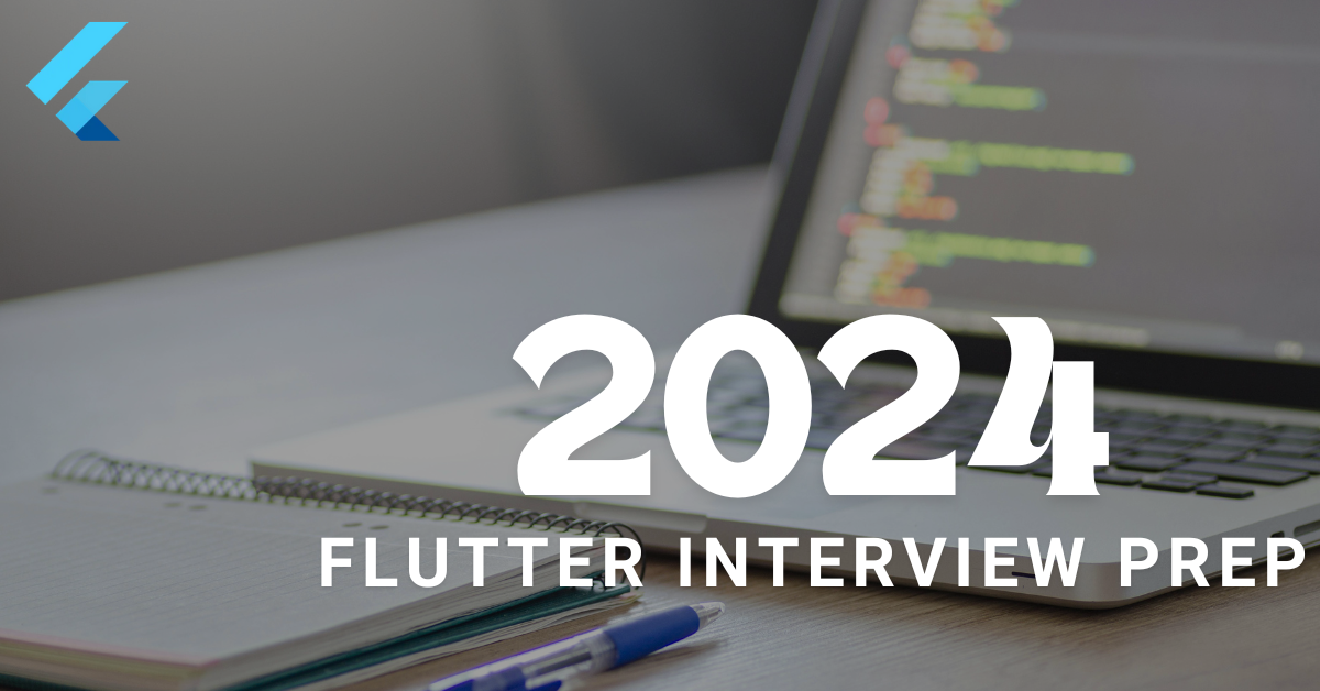 2024 Flutter interview prep