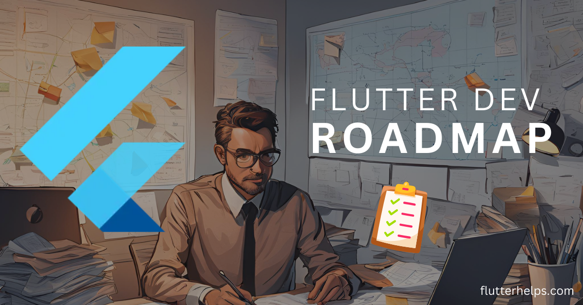 Flutter Roadmap 2024: A Step-by-Step Guide to Mastering Flutter